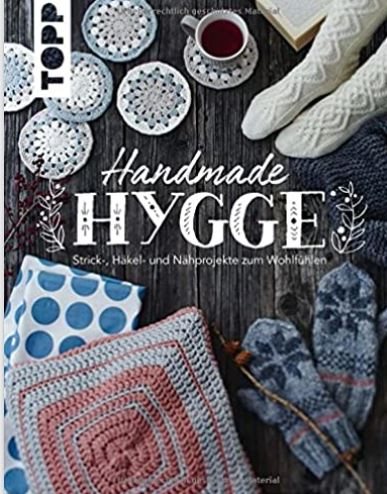 Handmade hygge strick- häkel- und nähprojekte zum wohlfühlen