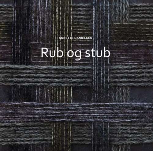 Annette Danielsen - Rub og stub